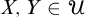 upper X comma upper Y element of script upper U