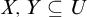 upper X comma upper Y subset of or equal to upper U