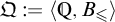 Omega is defined as the ordered pair open angle bracket Q comma B sub less than or equal close angle bracket.