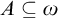 upper A subset of or equal to omega