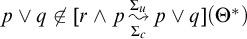 p or q ̸ element of r and p backslash stackrel upper Sigma Subscript c Baseline right bracket upper Sigma Subscript u Baseline wave arrow pointing directly right p or q left parenthesis upper Theta Superscript asterisk Baseline right parenthesis