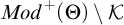 upper M o d Superscript plus Baseline left parenthesis upper Theta right parenthesis divided by script upper K
