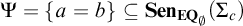 upper Psi equals left brace a equals b right brace subset of or equal to upper S e n Subscript upper E upper Q Sub Subscript backslash emptyset Baseline left parenthesis upper Sigma Subscript c Baseline right parenthesis