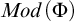 upper M o d left parenthesis upper Phi right parenthesis