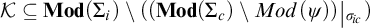 K is a subset of Mod sigma sub i set minus open parenthesis Mod sigma sub c set minus Mod psi close parenthesis vertical bar sigma sub c.