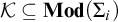 script upper K subset of or equal to upper M o d left parenthesis upper Sigma Subscript i Baseline right parenthesis