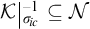 K vertical bar sub sigma i c to the negative one is a subset of script N
