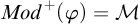 upper M o d Superscript plus Baseline left parenthesis phi right parenthesis equals script upper M