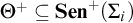 upper Theta Superscript plus Baseline subset of or equal to upper S e n Superscript plus Baseline left parenthesis upper Sigma Subscript i Baseline right parenthesis