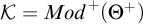 script upper K equals upper M o d Superscript plus Baseline left parenthesis upper Theta Superscript plus Baseline right parenthesis