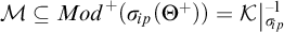 Script M is a subset of Mod to the plus of open parenthesis sigma sub i p open parenthesis Theta to the plus close parenthesis close parenthesis equals script K vertical bar to the negative one over sigma sub p.