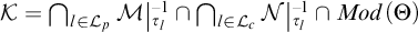 K equals the intersection over l in script L sub p of script M to the negative one over tau sub l intersected with the intersection over l in script L sub c of script N to the negative one over tau sub l intersected with Mod of theta.