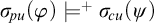 sigma Subscript backslash exclamation mark pu Baseline left parenthesis phi right parenthesis models Superscript plus Baseline sigma Subscript backslash exclamation mark cu Baseline left parenthesis psi right parenthesis