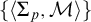 left brace left angle bracket upper Sigma Subscript p Baseline comma script upper M right angle bracket right brace
