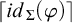 left ceiling i d Subscript upper Sigma Baseline left parenthesis phi right parenthesis right ceiling