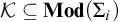 script upper K subset of or equal to upper M o d left parenthesis upper Sigma Subscript i Baseline right parenthesis