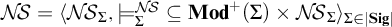 upper N backslash exclamation mark upper S equals left angle bracket upper N backslash exclamation mark upper S Subscript upper Sigma Baseline comma models Subscript upper Sigma Superscript upper N backslash exclamation mark upper S Baseline subset of or equal to upper M o d Superscript plus Baseline left parenthesis upper Sigma right parenthesis times upper N backslash exclamation mark upper S Subscript upper Sigma Baseline right angle bracket Subscript upper Sigma element of StartAbsoluteValue upper S i g EndAbsoluteValue