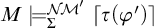 upper M models Subscript upper Sigma Superscript upper N backslash exclamation mark upper M prime Baseline left ceiling tau left parenthesis phi prime right parenthesis right ceiling
