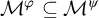 upper M Superscript phi Baseline subset of or equal to upper M Superscript psi