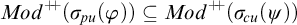 upper M o d Superscript plus backslash exclamation mark backslash exclamation mark plus Baseline left parenthesis sigma Subscript backslash exclamation mark pu Baseline left parenthesis phi right parenthesis right parenthesis subset of or equal to upper M o d Superscript plus backslash exclamation mark backslash exclamation mark plus Baseline left parenthesis sigma Subscript backslash exclamation mark cu Baseline left parenthesis psi right parenthesis right parenthesis