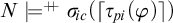 upper N models Superscript plus backslash exclamation mark backslash exclamation mark plus Baseline sigma Subscript backslash exclamation mark ic Baseline left parenthesis left ceiling tau Subscript backslash exclamation mark pi Baseline left parenthesis phi right parenthesis right ceiling right parenthesis