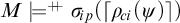 upper M models Superscript plus backslash exclamation mark backslash exclamation mark plus Baseline sigma Subscript backslash exclamation mark ip Baseline left parenthesis left ceiling rho Subscript backslash exclamation mark ci Baseline left parenthesis psi right parenthesis right ceiling right parenthesis