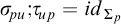 sigma Subscript backslash exclamation mark pu Baseline semicolon tau Subscript backslash exclamation mark up Baseline equals i d Subscript upper Sigma Sub Subscript p Subscript Baseline