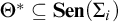 upper Theta Superscript asterisk Baseline subset of or equal to upper S e n left parenthesis upper Sigma Subscript i Baseline right parenthesis