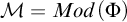 script upper M equals upper M o d left parenthesis upper Phi right parenthesis