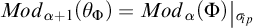 Mod sub alpha plus one open parenthesis theta sub zero close parenthesis equals Mod sub alpha open parenthesis Phi close parenthesis evaluated at sigma sub p.