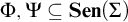 upper Phi comma upper Psi subset of or equal to upper S e n left parenthesis upper Sigma right parenthesis