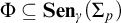 upper Phi subset of or equal to upper S e n Subscript gamma Baseline left parenthesis upper Sigma Subscript p Baseline right parenthesis