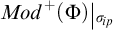 M o d to the plus power open parenthesis capital Phi close parenthesis evaluated at sigma sub i p.