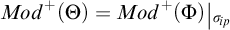 Mod plus of open parenthesis Theta close parenthesis equals Mod plus of open parenthesis Phi close parenthesis restricted to sigma sub p.
