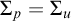 upper Sigma Subscript p Baseline equals upper Sigma Subscript u