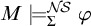 upper M models Subscript upper Sigma Superscript upper N backslash exclamation mark upper S Baseline phi