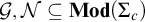 script upper G comma script upper N subset of or equal to upper M o d left parenthesis upper Sigma Subscript c Baseline right parenthesis