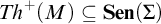upper T h Superscript plus Baseline left parenthesis upper M right parenthesis subset of or equal to upper S e n left parenthesis upper Sigma right parenthesis