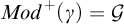 upper M o d Superscript plus Baseline left parenthesis gamma right parenthesis equals script upper G