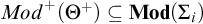 upper M o d Superscript plus Baseline left parenthesis upper Theta Superscript plus Baseline right parenthesis subset of or equal to upper M o d left parenthesis upper Sigma Subscript i Baseline right parenthesis