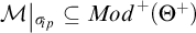 M restricted to sigma sub p is a subset of Mod to the plus of open parenthesis Theta to the plus close parenthesis.