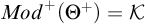 upper M o d Superscript plus Baseline left parenthesis upper Theta Superscript plus Baseline right parenthesis equals script upper K
