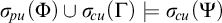 sigma Subscript backslash exclamation mark pu Baseline left parenthesis upper Phi right parenthesis union sigma Subscript backslash exclamation mark cu Baseline left parenthesis upper Gamma right parenthesis models sigma Subscript backslash exclamation mark cu Baseline left parenthesis upper Psi right parenthesis