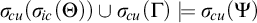 sigma Subscript backslash exclamation mark cu Baseline left parenthesis sigma Subscript backslash exclamation mark ic Baseline left parenthesis upper Theta right parenthesis right parenthesis union sigma Subscript backslash exclamation mark cu Baseline left parenthesis upper Gamma right parenthesis models sigma Subscript backslash exclamation mark cu Baseline left parenthesis upper Psi right parenthesis