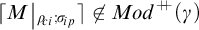 Open bracket M vertical bar R sub i semicolon sigma sub p close bracket does not belong to Mod superscript plus plus open parenthesis gamma close parenthesis