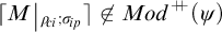 Open bracket M with subscript rho sub i semicolon sigma sub p close bracket does not belong to Mod to the plus plus power of open parenthesis psi close parenthesis.