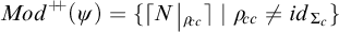 M o d to the plus plus of psi equals the set of N with subscript rho sub c such that rho sub c is not equal to i d sub sigma sub c.