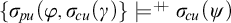 left brace sigma Subscript backslash exclamation mark pu Baseline left parenthesis phi comma sigma Subscript backslash exclamation mark cu Baseline left parenthesis gamma right parenthesis right brace models Superscript plus backslash exclamation mark backslash exclamation mark plus Baseline sigma Subscript backslash exclamation mark cu Baseline left parenthesis psi right parenthesis