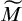 upper M overtilde