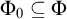 upper Phi 0 subset of or equal to upper Phi